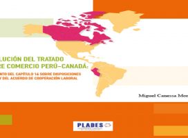 Presentación de informe: Evolución de los derechos laborales a partir de la firma del TLC Perú – Canadá y el Acuerdo Laboral