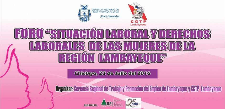 FORO: «Situación Laboral y Derechos Laborales de las Mujeres de la Región Lambayeque»