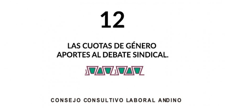 Cuaderno de Integración Andina N° 12 LAS CUOTAS DE GÉNERO APORTES AL DEBATE SINDICAL.